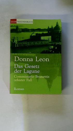 Bild des Verkufers fr DAS GESETZ DER LAGUNE. Commissario Brunettis zehnter Fall ; Roman zum Verkauf von HPI, Inhaber Uwe Hammermller