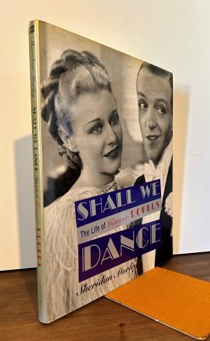 Shall We Dance. The Life of Ginger Rogers