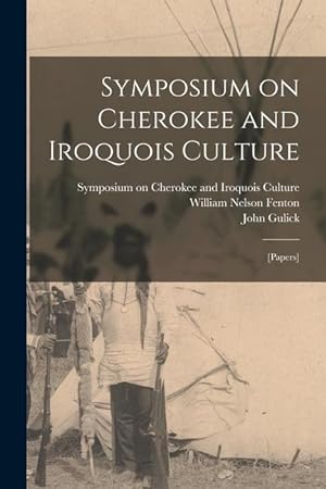 Seller image for Symposium on Cherokee and Iroquois Culture [papers] for sale by moluna