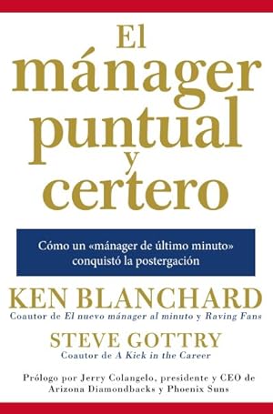 Seller image for El mnager puntual y certero /The Punctual and Accurate Manager : Cmo Un 'mnager De ltimo Minuto' Conquist La Postergacin /How a Last-minute Manager Won the Postponement -Language: spanish for sale by GreatBookPrices