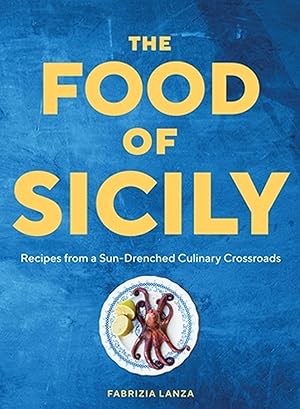 Bild des Verkufers fr The Food of Sicily: Recipes from a Sun-Drenched Culinary Crossroads zum Verkauf von moluna