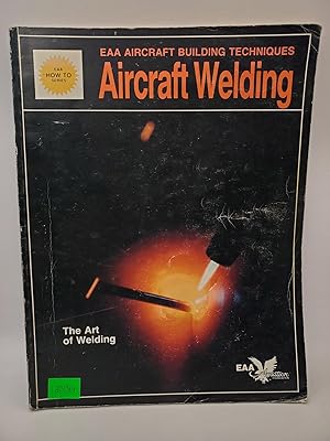 Seller image for EAA Aircraft Building Techniques: Aircraft Welding EAA "How To" Series for sale by Bay Used Books