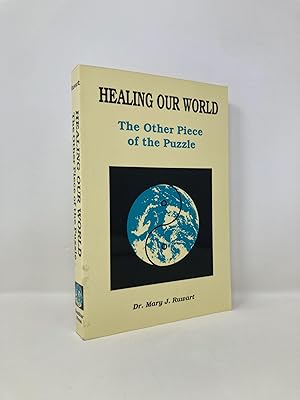 Image du vendeur pour Healing Our World: The Other Piece of the Puzzle mis en vente par Southampton Books