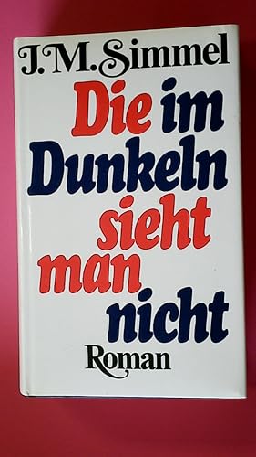 Bild des Verkufers fr DIE IM DUNKELN SIEHT MAN NICHT. Roman zum Verkauf von HPI, Inhaber Uwe Hammermller