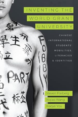 Immagine del venditore per Inventing the World Grant University : Chinese International Students' Mobilities, Literacies, and Identities venduto da GreatBookPricesUK