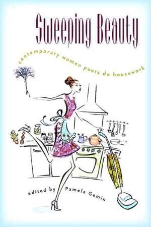 Seller image for Sweeping Beauty : Contemporary Women Poets Do Housework for sale by GreatBookPrices