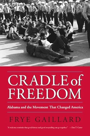 Immagine del venditore per Cradle of Freedom : Alabama And the Movement That Changed America venduto da GreatBookPrices