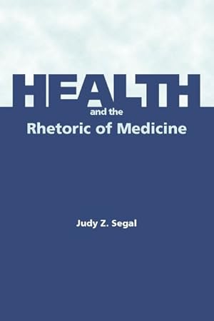 Seller image for Health and the Rhetoric of Medicine for sale by GreatBookPrices