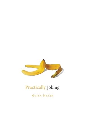 Imagen del vendedor de Practically Joking a la venta por GreatBookPrices