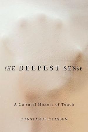 Seller image for Deepest Sense : A Cultural History of Touch for sale by GreatBookPricesUK