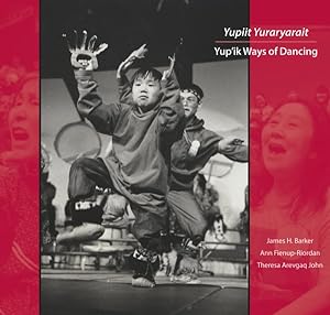 Seller image for Yupiit Yuraryarait : Yup'ik Ways of Dancing for sale by GreatBookPrices