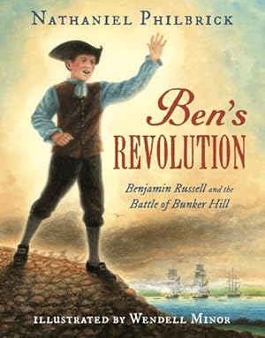 Imagen del vendedor de Ben's Revolution : Benjamin Russell and the Battle of Bunker Hill a la venta por GreatBookPricesUK