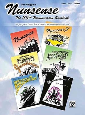 Seller image for Dan Goggin's Nunsense/ the 25th Nunniversary Songbook : Highlights from Six Classic Nunsense Musicals Piano/Vocal/chords for sale by GreatBookPrices