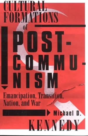 Bild des Verkufers fr Cultural Formations of Postcommunism : Emancipation, Transition, Nation, and War zum Verkauf von GreatBookPricesUK