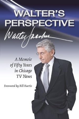 Imagen del vendedor de Walter's Perspective : A Memoir of Fifty Years in Chicago TV News a la venta por GreatBookPricesUK