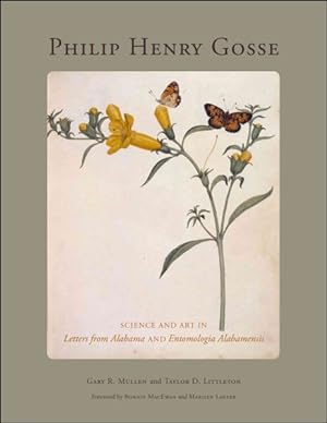 Seller image for Philip Henry Gosse : Science and Art in Letters from Alabama and Entomologia Alabamensis for sale by GreatBookPrices