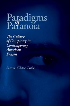 Bild des Verkufers fr Paradigms of Paranoia : The Culture of Conspiracy in Contemporary American Fiction zum Verkauf von GreatBookPrices