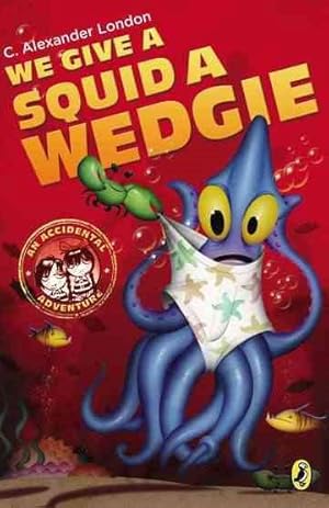 Bild des Verkufers fr We Give a Squid a Wedgie zum Verkauf von GreatBookPrices