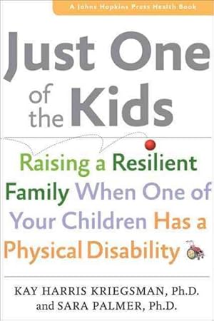 Immagine del venditore per Just One of the Kids : Raising a Resilient Family When One of Your Children Has a Physical Disability venduto da GreatBookPrices