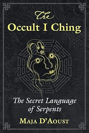 Bild des Verkufers fr The Occult I Ching: The Secret Language of Serpents zum Verkauf von WeBuyBooks