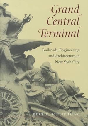 Seller image for Grand Central Terminal : Railroads, Engineering, and Architecture in New York City for sale by GreatBookPrices