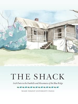 Bild des Verkufers fr Shack : Irish Poets in the Foothills and Mountains of the Blue Ridge zum Verkauf von GreatBookPrices