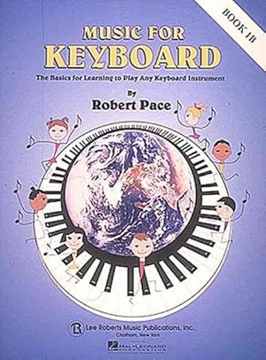 Seller image for Music for Keyboard Book 1b : The Basics for Learning to Play Any Keyboard Instrument for sale by GreatBookPrices