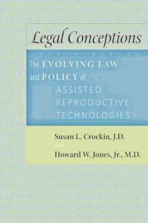 Seller image for Legal Conceptions : The Evolving Law and Policy of Assisted Reproductive Technologies for sale by GreatBookPricesUK