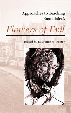 Immagine del venditore per Approaches to Teaching Baudelaire's Flowers of Evil venduto da GreatBookPrices