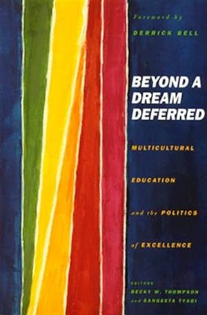 Imagen del vendedor de Beyond a Dream Deferred : Multicultural Education and the Politics of Excellence a la venta por GreatBookPricesUK