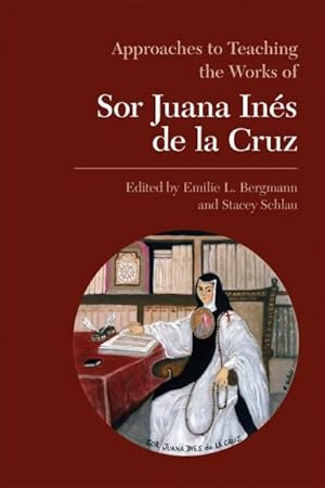 Bild des Verkufers fr Approaches to Teaching the Works of Sor Juana In s De La Cruz zum Verkauf von GreatBookPricesUK