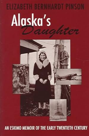 Image du vendeur pour Alaska's Daughter : An Eskimo Memoir of the Early Twentieth Century mis en vente par GreatBookPrices