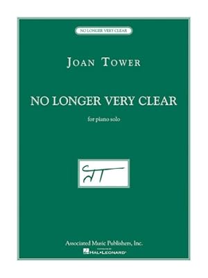 Image du vendeur pour Joan Tower - No Longer Very Clear : No Longer Very Clear mis en vente par GreatBookPrices