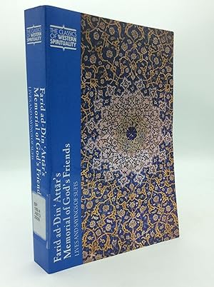 FARID AD-DIN 'ATTAR'S MEMORIAL OF GOD'S FRIENDS: Lives and Sayings of Sufis