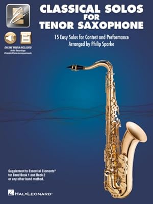 Bild des Verkufers fr Essential Elements Classical Solos for Tenor Sax : 15 Easy Solos for Contest and Performance With Online Audio & Printable Piano Accompaniments zum Verkauf von GreatBookPricesUK