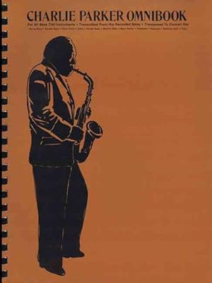 Seller image for Charlie Parker Omnibook : For All Bass Clef Instruments . Transcribed from His Recorded Solos . Transposed to Concert Key for sale by GreatBookPricesUK