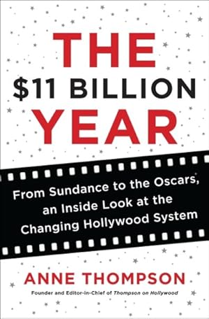 Image du vendeur pour 11 Billion Year : From Sundance to the Oscars, an Inside Look at the Changing Hollywood System mis en vente par GreatBookPrices