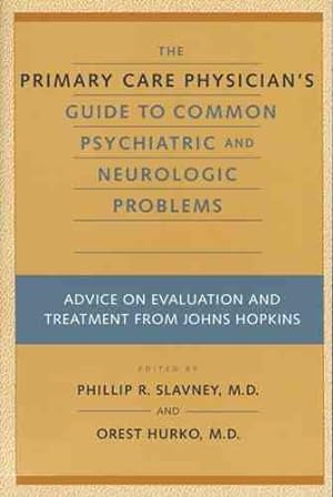 Seller image for Primary Care Physician's Guide to Common Psychiatric and Neurologic Problems : Advice on Evaluation and Treatment from Johns Hopkins for sale by GreatBookPricesUK