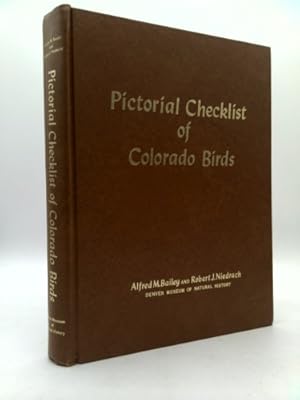 Imagen del vendedor de Pictorial Checklist of Colorado Birds: With Brief Notes on the Status of Each Species in Neighboring States of Nebraska, Kansas, New Mexico, Utah, and Wyoming. a la venta por ThriftBooksVintage