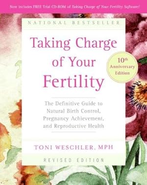 Bild des Verkufers fr Taking Charge of Your Fertility: The Definitive Guide to Natural Birth Control, Pregnancy Achievement, And Reproductive Health zum Verkauf von WeBuyBooks