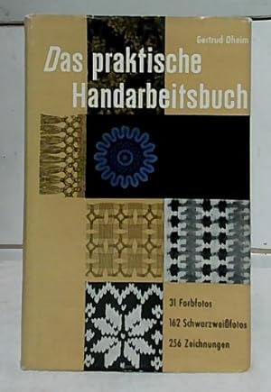 Das praktische Handarbeitsbuch. Gertrud Oheim, Zeichnungen: Herta Schinzel / Praktische Ratgeber.