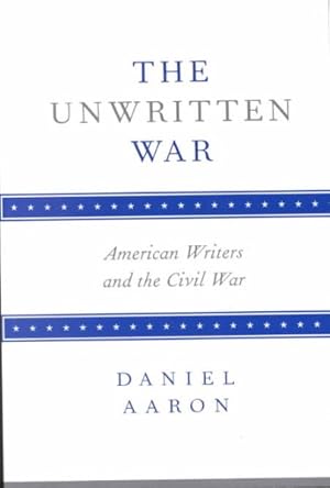 Seller image for Unwritten War : American Writers and the Civil War for sale by GreatBookPricesUK