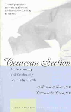 Imagen del vendedor de Cesarean Section : Understanding and Celebrating Your Baby's Birth a la venta por GreatBookPrices