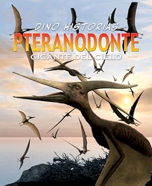 Imagen del vendedor de Pteranodonte/ Pteranodon : Gigante Del Cielo/ Giant of the Sky -Language: spanish a la venta por GreatBookPrices