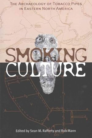 Image du vendeur pour Smoking and Culture : The Archaeology Tobacco Pipes Eastern North America mis en vente par GreatBookPricesUK
