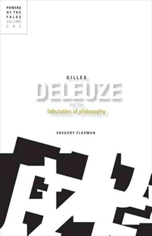 Image du vendeur pour Gilles Deleuze and the Fabulation of Philosophy : Powers of the False mis en vente par GreatBookPrices