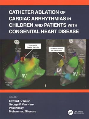 Bild des Verkufers fr Catheter Ablation of Cardiac Arrhythmias in Children and Patients With Congenital Heart Disease zum Verkauf von GreatBookPrices