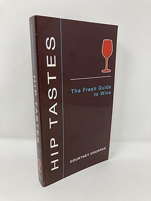 Bild des Verkufers fr Hip Tastes: The Fresh Guide to Wine zum Verkauf von Southampton Books
