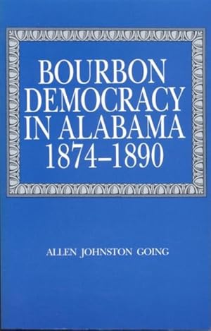 Immagine del venditore per Bourbon Democracy in Alabama, 1874-1890 venduto da GreatBookPricesUK