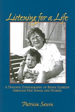 Imagen del vendedor de Listening for a Life : A Dialogic Ethnography of Bessie Eldreth Through Her Songs and Stories a la venta por GreatBookPricesUK